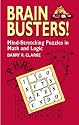 Brain Busters! Mind-Stretching Puzzles in Math and Logic