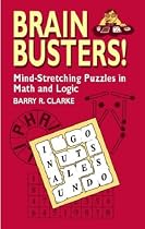 Brain Busters! Mind-Stretching Puzzles in Math and Logic