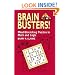 Brain Busters! Mind-Stretching Puzzles in Math and Logic