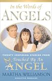 In the Words of Angels: Twenty Inspiring Stories from Touched By An Angel