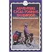 Adventure Cycle-Touring Handbook: A Worldwide Cycling Route & Planning Guide