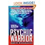 Psychic Warrior: The True Story of America's Foremost Psychic Spy and the Cover-Up of the CIA's Top-Secret Stargate Program