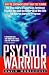 Psychic Warrior: The True Story of America's Foremost Psychic Spy and the Cover-Up of the CIA's Top-Secret Stargate Program by David Morehouse ISBN 0312964137