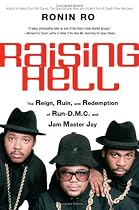 Raising Hell: The Reign, Ruin, and Redemption of Run-D.M.C. and Jam Master Jay