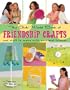 The Girls' World Book of Friendship Crafts: Cool Stuff to Make with Your Best Friends