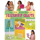  The Girls' World Book of Friendship Crafts: Cool Stuff to Make with Your Best Friends  by Joanne O'Sullivan