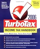 The TurboTax 2006 Income Tax Handbook: Taxes Made Easy. Taxes Done Right. (TurboTax Income Tax Handbook: Taxes Made Easy, Taxes Done Right)