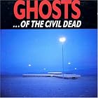Ghosts of the Civil Dead by  Nick Cave, Mick Harvey, and Blixa Bargeld 
