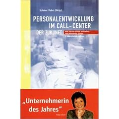 Personalentwicklung im Call Center der Zukunft. Fluktuation verhindern, Mitarbeiter langfristig binden