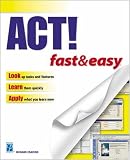 ACT! Fast & Easy, 2nd Edition (Fast & Easy)
