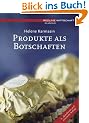 Produkte als Botschaften