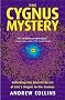 The Cygnus Mystery: Unlocking the Ancient Secret of Life's Origins In The Cosmos