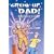 Grow Up, Dad!