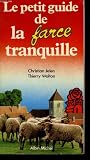 Le petit guide de la farce tranquille