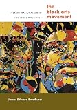 The Black Arts Movement: Literary Nationalism in the 1960s and 1970s (John Hope Franklin Series in African American History and Culture)