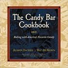The Candy Bar Cookbook by  Alison Inches and Ric McKown