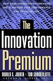 The Innovation Premium: How Next Generation Companies Are Achieving Peak Performance and Profitability
