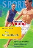 forever young - Das Muskelbuch - Ulrich Strunz