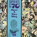 Super Hits Of The '70s:  Have a Nice Day, Vol. 19