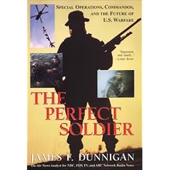 The Perfect Soldier: Special Operations, Commandos, and the Future of Us Warfare