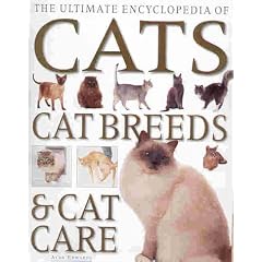 The Ultimate Encyclopedia of Cats: Cat Breeds and Cat Care