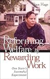 Reforming Welfare by Rewarding Work: One State`s Successful Experiment