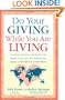 Do Your Giving While You Are Living: Inspirational Lessons on What You Can Do Today to Make a Difference Tomorrow