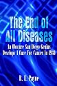 The End of All Diseases: An Obscure San Diego Genius Develops A Cure For Cancer in 1930
