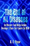 "The End of All Diseases": An Obscure San Diego Genius Develops A Cure For Cancer In 1930