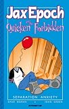 Jax Epoch And The Quicken Forbidden Volume 2: Separation Anxiety