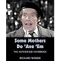 "Some Mothers Do 'ave 'em"