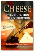 Cheese: Types, Nutrition and Consumption (Nutrition and Diet Research Progress: Food and Beverage Consumption and Health)