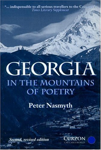 Georgia: In the Mountains of Poetry (Caucasus World)