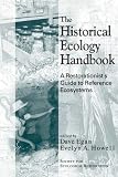 The Historical Ecology Handbook: A Restorationist's Guide To Reference Ecosystems