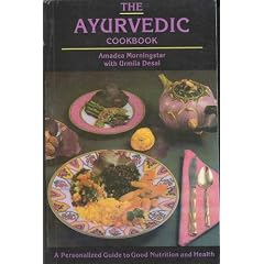 The Ayurvedic Cookbook: A Personalized Guide to Good Nutrition and Health