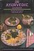 The Ayurvedic Cookbook: A Personalized Guide to Good Nutrition and Health