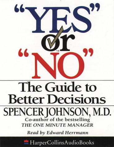 Yes or No: The Guide to Better Decisions