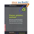 Planen, gr�nden, wachsen: Mit dem professionellen Businessplan zum Erfolg