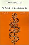 Ancient Medicine: Selected Papers of Ludwig Edelstein (Softshell Books)
