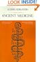 Ancient Medicine: Selected Papers of Ludwig Edelstein (Softshell Books)
