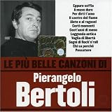 Le Piu Belle Canzoni di Pierangelo Bertoli
