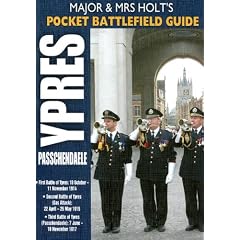 MAJOR AND MRS HOLT'S POCKET BATTLEFIELD GUIDE TO YPRES AND PASSCHENDAELE: 1st Ypres; 2nd Ypres (Gas Attack); 3rd Ypres (Passchendaele)(Holts Pocket Battlefield Guide)