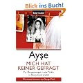 Mich hat keiner gefragt: Zur Ehe gezwungen - eine T�rkin in Deutschland erz�hlt