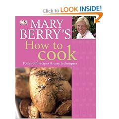 Mary Berry's How to Cook: Easy Recipes and Foolproof Techniques