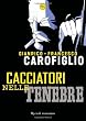 Cacciatori nelle tenebre (24/7)