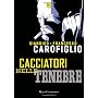 Cacciatori nelle tenebre (24/7) di Gianrico Carofiglio