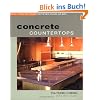 Concrete Countertops: Design, Forms and Finishes for the New Kitchen and Bathroom
