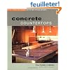 Concrete Countertops: Designs, Forms, and Finishes for the New Kitchen and Bath