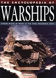 The Encyclopedia of Warships: From World War II to the Present Day