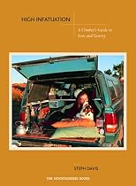 High Infatuation: A Climber's Guide to Love and Gravity High Infatuation: A Climber's Guide to Love and Gravity